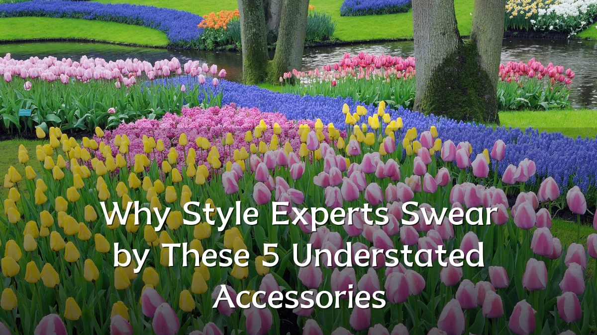 Why Style Experts Swear by These 5 Understated Accessories