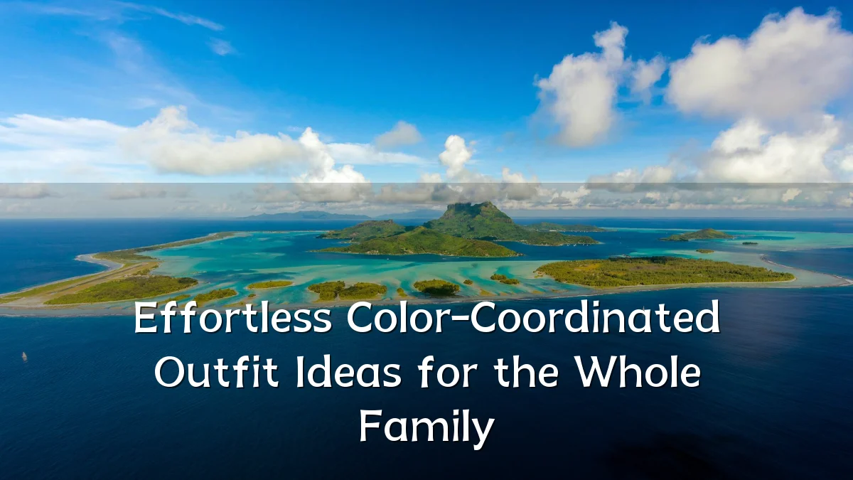 Effortless Color-Coordinated Outfit Ideas for the Whole Family