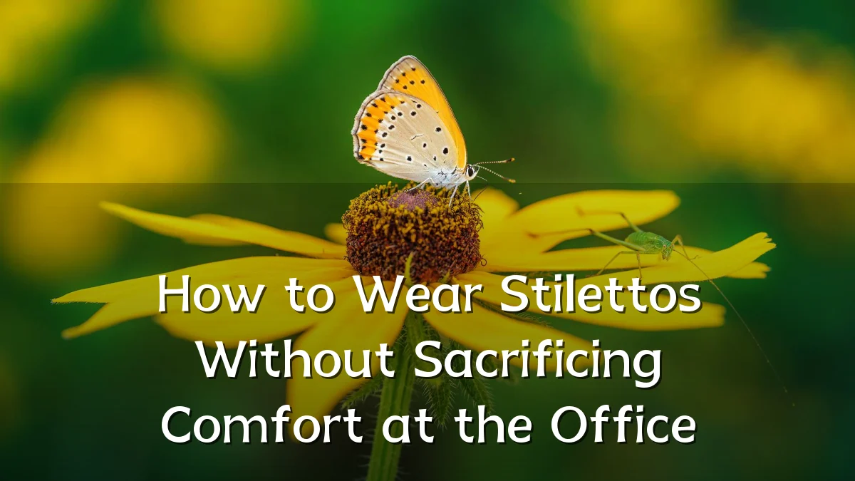 How to Wear Stilettos Without Sacrificing Comfort at the Office