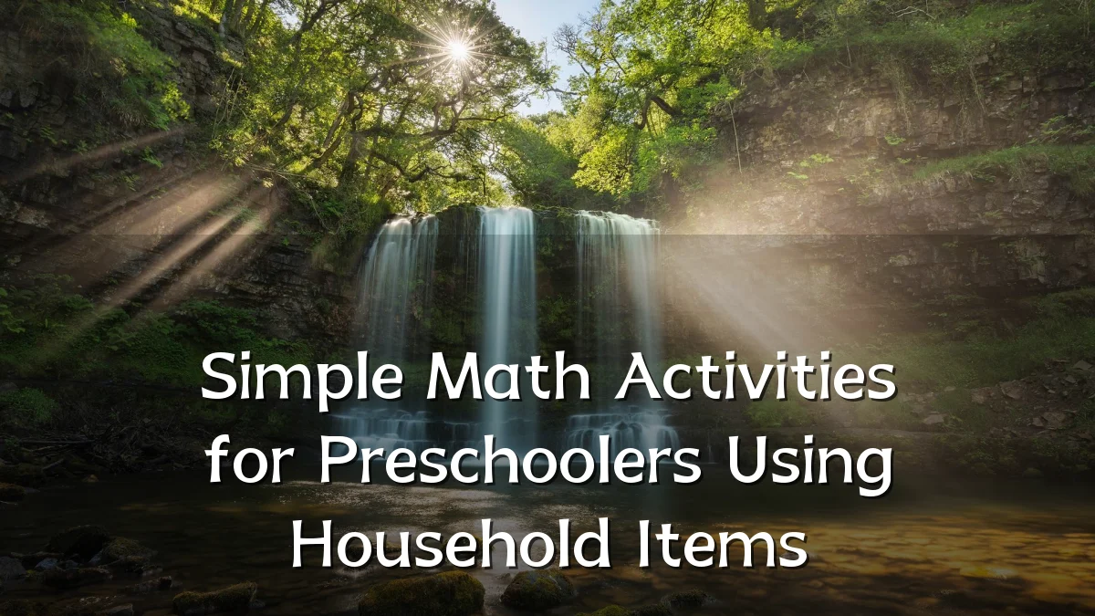 Simple Math Activities for Preschoolers Using Household Items