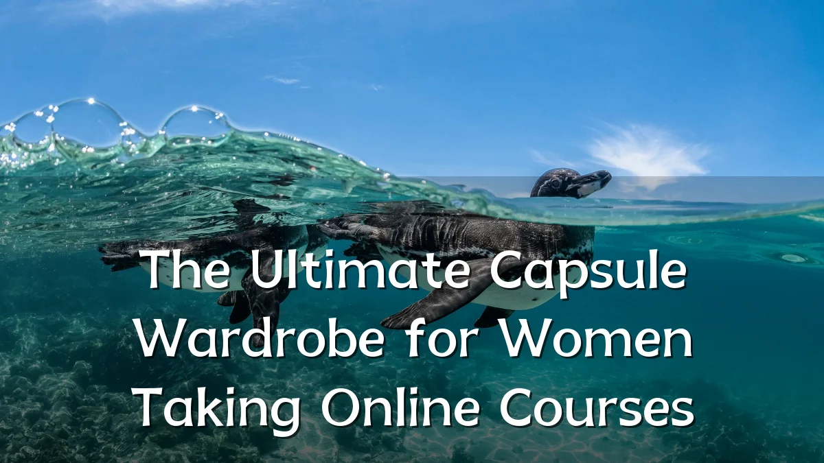 The Ultimate Capsule Wardrobe for Women Taking Online Courses